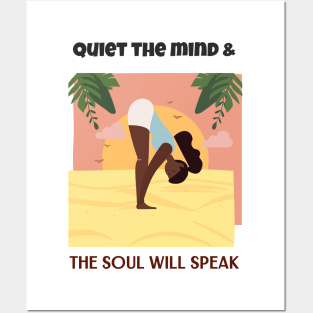 Quiet the mind & The Soul will speak Posters and Art